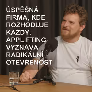 92. Úspěšná firma, kde rozhoduje každý. Applifting vyznává radikální otevřenost