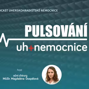 PULSOVÁNÍ - 15. podcast Uherskohradišťské nemocnice