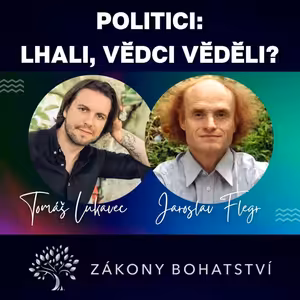 POLITICI: lhali, vědci věděli?... Jaroslav Flegr