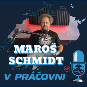 V PRÁČOVNI - 55 - Maroš SCHMIDT - za tým čo hovorím si aj stojím