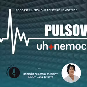 PULSOVÁNÍ - 3. podcast Uherskohradišťské nemocnice
