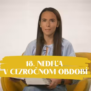 NEDEĽA UŽ V SOBOTU | Klára Neslušanová | 18. nedeľa v Cezročnom období