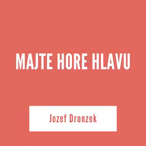 MAJTE HORE HLAVU | 10. septembra 2025