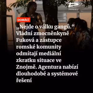 Čteme Romea.cz: „Nejde o válku gangů.“ Vládní zmocněnkyně Fuková a zástupce romské komunity odmítají mediální zkratku situace ve Znojmě. Agentura nabízí dlouhodobé a systémové řešení