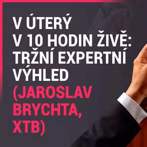 Brychta (XTB): Prostředí vyšších sazeb nepřeje růstovým titulům, investiční příležitosti ale jsou