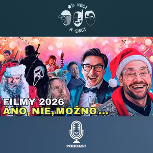 Filmy 2026 – áno, nie, možno (OVKV #217)