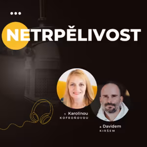 NETRPĚLIVOST| Proč se vyplatí naučit čekat #57