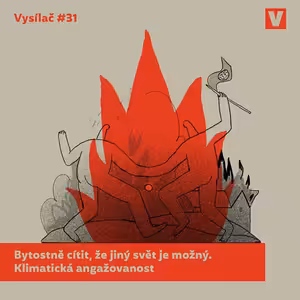 #31 Bytostně cítit, že jiný svět je možný. Klimatická angažovanost