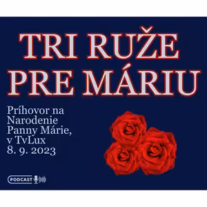 TRI RUŽE PRE MÁRIU