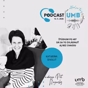 34. epizóda - KATARÍNA DIVULIT - Štúdium po 40? Dá sa to zvládnuť aj bez chaosu