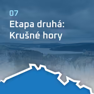 #7 Etapa druhá: Krušné hory