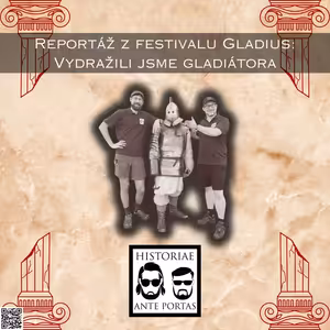 35 – Reportáž z festivalu Gladius: Vydražili jsme gladiátora