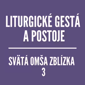 Svätá omša zblízka | 3.časť