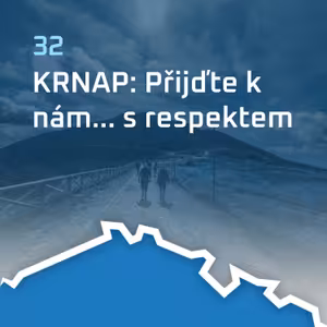#32 KRNAP: Přijďte k nám... s respektem