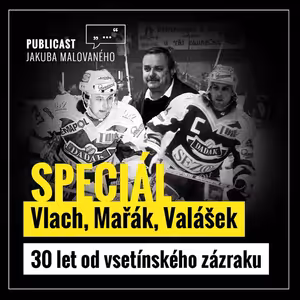 Publicast SPECIÁL: Vlach, Mařák, Valášek | 30 let od vsetínského zázraku