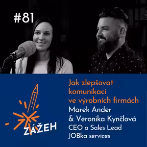 81: Marek Ander a Veronika Kynčlová | Jak zlepšovat komunikaci ve výrobních firmách