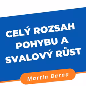 Podcast - Celý rozsah pohybu a svalový růst
