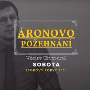 Áronovo požehnání | Václav Chumchal