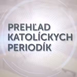 Prehľad katolíckych periodík 46/ 2021