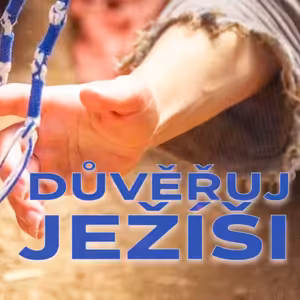 Důvěřuj Ježíši - Honza Měrka (21.5.2023)