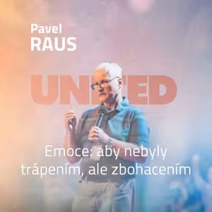Pavel Raus - Emoce, aby nebyly trápením, ale zbohacením