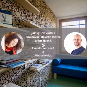 Jak využít vůdčí a koučovací dovednosti ve svém životě? #koucinkakademie