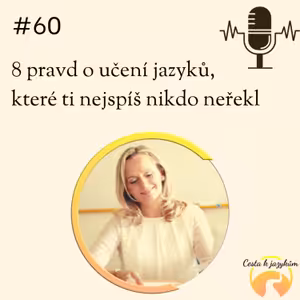 #60 8 pravd o učení jazyků, které ti nejspíš nikdo neřekl