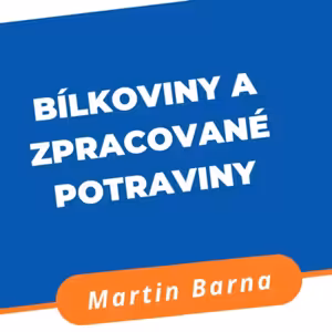 Podcast - Bílkoviny a zpracované potraviny