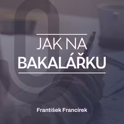 Jak na bakalářku