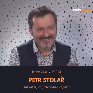 Petr Stolař – Divadlo V Pytli : Tak zatím jsem ještě nedělal Zagorku