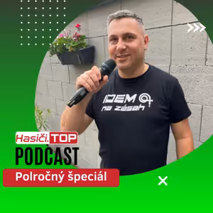 Polročný podcast špeciál - Hasiči.TOP podcast