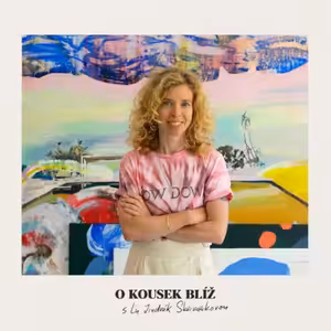 60. díl | O kousek blíž s Lu Jindrák Skřivánkovou