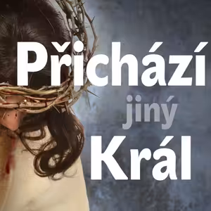 Přichází jiný Král - Jindřich Novák (2.4.2023)
