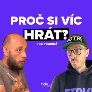 Hra jako superschopnost: Proč ji jako rodiče tolik podceňujeme | Petr Pouchlý - Díl 86.