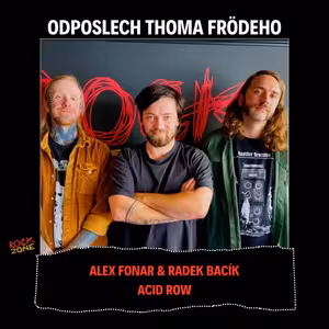 Odposlech Thoma Frödeho - Alex Fonar & Radek Bacík (ACID ROW)