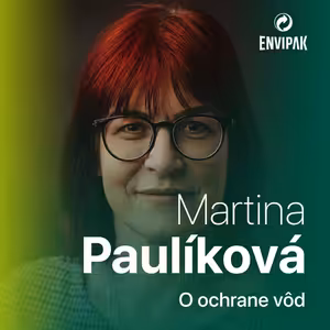 Ekologička Martina Paulíková: Je to vizitka nás všetkých, v akom stave sú naše rieky