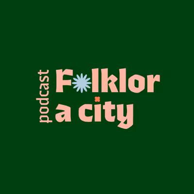 Folklor a city podcast