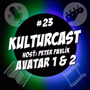 Kulturcast #23 - Avatar 1&2 - Hosť: Peter Pavlík