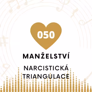 050 Manželství - Narcistická triangulace