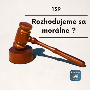 Rozhodujeme sa morálne?