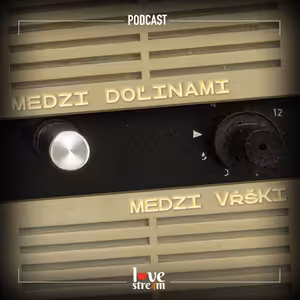 Medzi doľinami, medzi vŕški