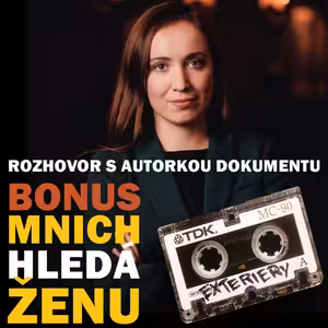 BONUS Mnich hledá ženu: „Potkávám lidi, kteří hledají. Ve vědě i ve víře,” říká autorka dokumentu