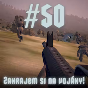 #50 - Zahrajem si na vojáky!