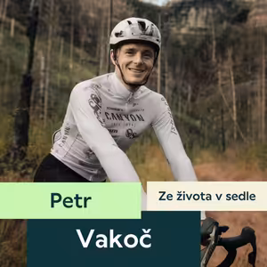 60. Petr Vakoč: cesta kolem světa k vítězství na gravel závodech