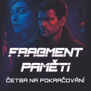 Četba na pokračování: Fragment paměti Část 2