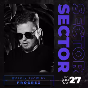 House & Tech House | #Sector Music Show 027