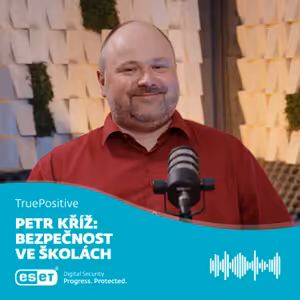 Petr Kříž: Školy mají chránit vlastní infrastrukturu i pomáhat dětem s IT bezpečností | TruePositive