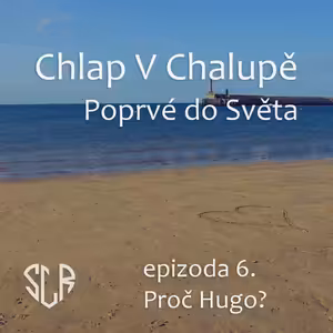 Poprvé do Světa - 6. Proč Hugo?