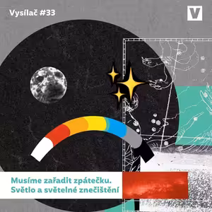 #33 Musíme zařadit zpátečku. Světlo a světelné znečištění