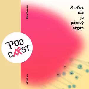 Han Donau: Srdce nie je párový orgán